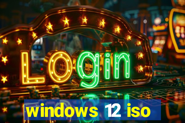 windows 12 iso